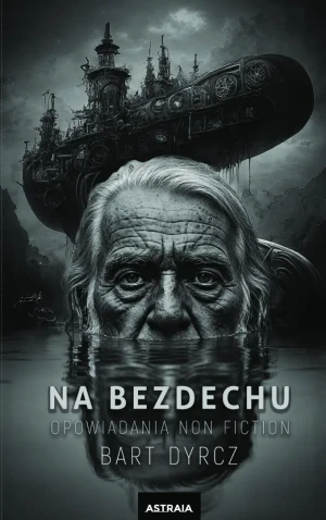 Na bezdechu. Opowiadania non fiction - Bartłomiej Bart Dyrcz - książka