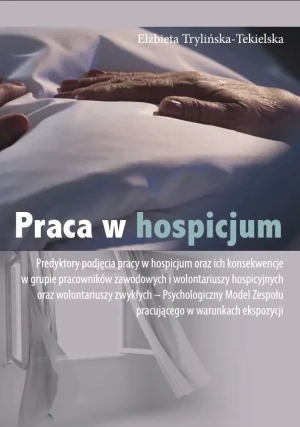 Praca w hospicjum - Elżbieta Trylińska-Tekielska - książka
