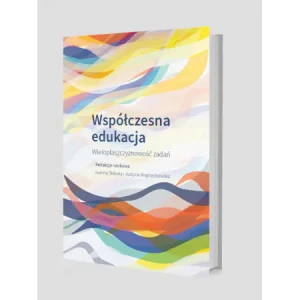 Współczesna edukacja - Justyna Wojciechowska - książka