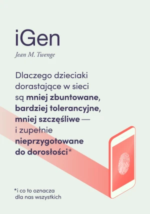 iGen - Jean M. Twenge, Olga Dziedzic - książka