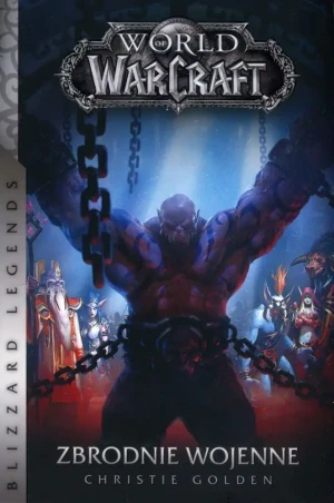 World of Warcraft: Zbrodnie wojenne - Christie Golden - książka