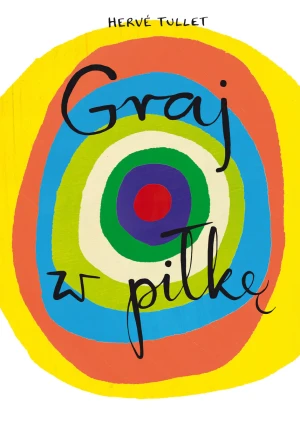 Graj w piłkę - Herve Tullet - książka