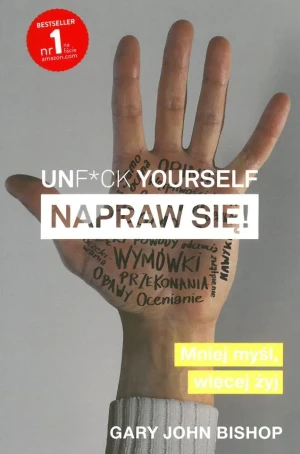 Unf*ck yourself. Napraw się! - Gary John Bishop - książka