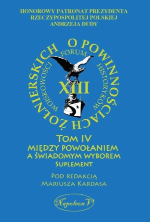 Między powołaniem a świadomym wyborem. Suplement. O powinnościach żołnierskich. Tom 4 - Opracowanie zbiorowe - książka