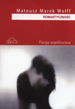 Romantyczność - Mateusz Marek Wolff - książka