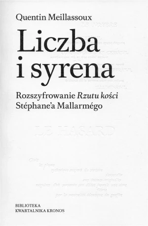 Liczba i syrena. Rozszyfrowanie Rzutu kości Stephane’a Mallarmego - Quentin Meillassoux - książka