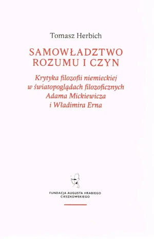 Samowładztwo rozumu i czyn - Tomasz Herbich - książka