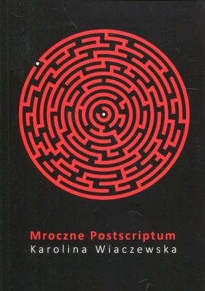 Mroczne Postscriptum - Karolina Wiaczewska - książka