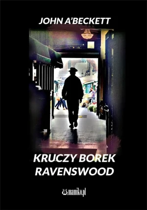 Kruczy Borek. Ravenswood - John A'Beckett - książka