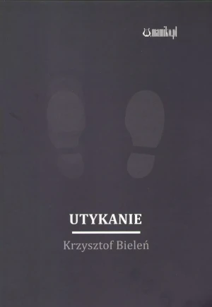 Utykanie - Krzysztof Bieleń - książka