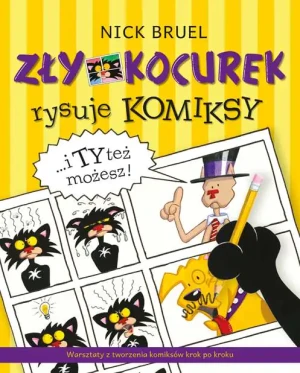 Zły kocurek rysuje komiksy... i Ty też możesz! - Nick Bruel - książka