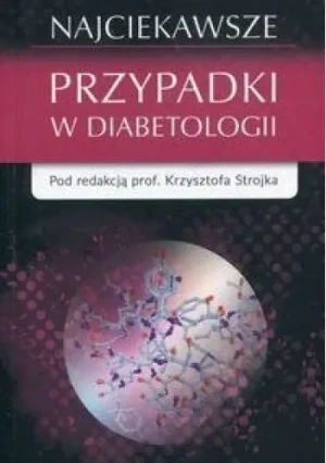 Najciekawsze przypadki w diabetologii -  - książka