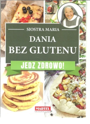 Dania bez glutenu. Jedz zdrowo - Maria Goretti Guziak - książka