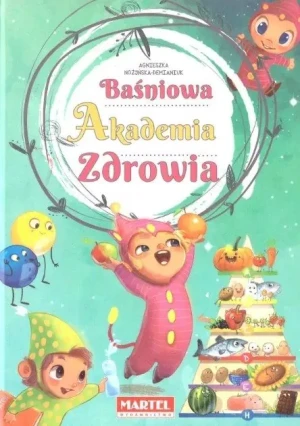 Baśniowa Akademia Zdrowia - Agnieszka Nożyńska-Demianiuk - książka