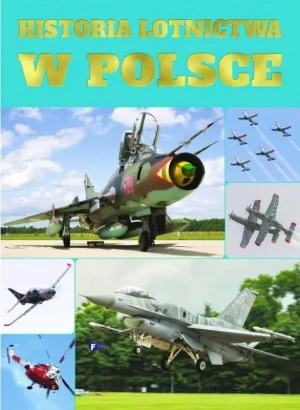 Historia lotnictwa w Polsce - praca zbiorowa - książka