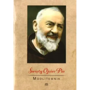 Święty Ojciec Pio. Modlitewnik - praca zbiorowa - książka
