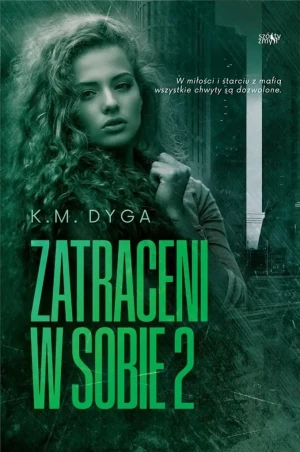 Zatraceni w sobie. Zatraceni. Tom 2 - K.M. Dyga - książka