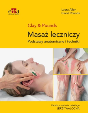 Masaż leczniczy. Podstawy anatomiczne i techniki - L. Allen, D. Pounds - książka