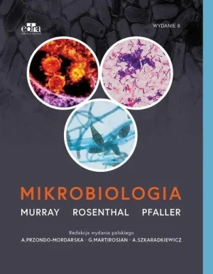 Mikrobiologia - P. R. Murray, M.A. Pfaller, K.S. Rosenthal - książka