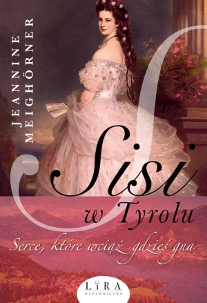 Sisi w Tyrolu - Jeannine Meighrner - książka