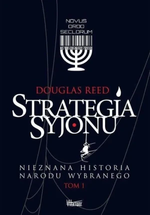 Nieznana historia narodu wybranego. Strategia Syjonu. Tom 1 - Reed Douglas - książka