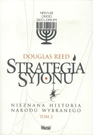 Nieznana historia narodu wybranego. Strategia Syjonu. Tom 2 - Douglas Reed - książka
