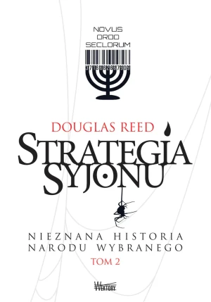 Nieznana historia narodu wybranego. Strategia Syjonu. Tom 2 - Douglas Reed - książka