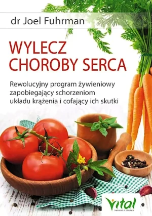 Wylecz choroby serca - Joel Fuhrman - książka