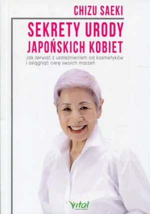 Sekrety urody japońskich kobiet - Chizu Saeki - książka