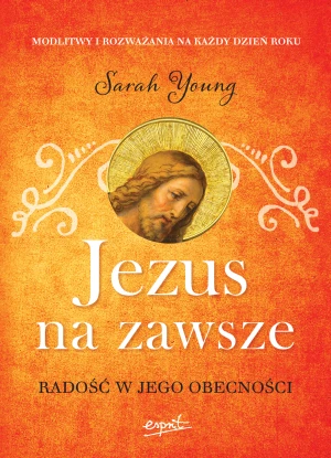 Jezus na zawsze. Radość w Jego obecności - Sarah Young - książka