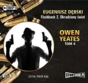 Flashback 2.  Okradziony świat. Detektyw Owen Yeates. Tom 4 - Eugeniusz Dębski - książka