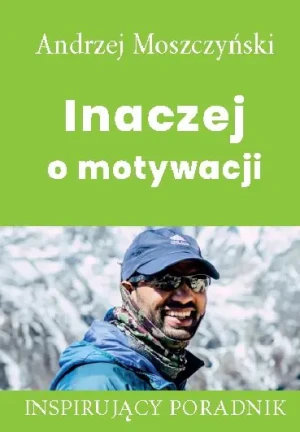 Inaczej o motywacji - Andrzej Moszczyński - książka