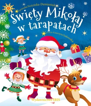 Święty Mikołaj w tarapatach - Nożyńska-Demianiuk Agnieszka - książka