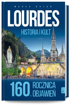 LOURDES - Historia i kult - MAREK BALON - książka