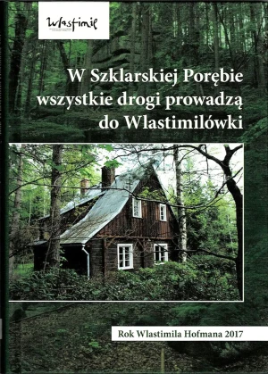 W Szklarskiej Porębie wszystkie drogi prowadzą do Wlastimilówki - Praca zbiorowa - książka