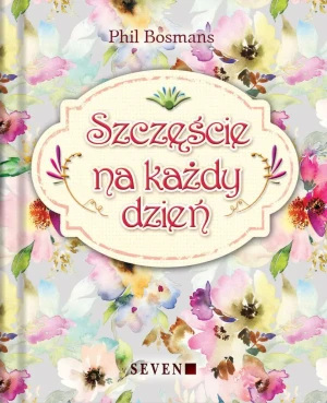 Szczęście na każdy dzień - Phil Bosmans - książka