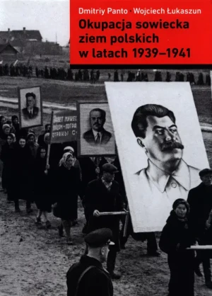 Okupacja sowiecka ziem polskich w latach 1939-1941 - Wojciech Łukaszum, Dmitriy Panto - książka