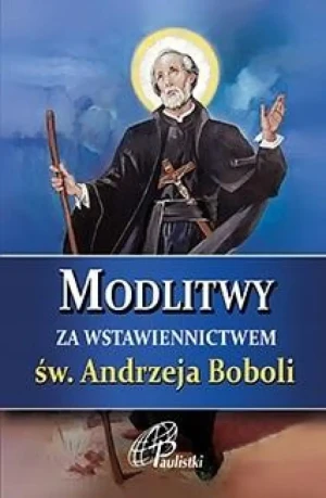 Modlitwy za wstawiennictwem św. Andrzeja Boboli - praca zbiorowa - książka