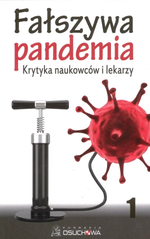 Fałszywa pandemia krytyka naukowców i lekarzy -  - książka
