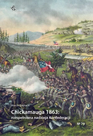 Chickamauga 1863. Niespełniona nadzieja Konfederacji - Marcin Suchacki - książka