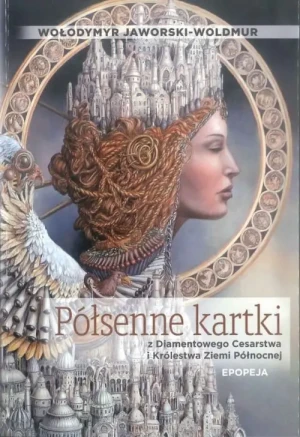 Półsenne kartki z Diamentowego Cesarstwa i Królestwa Ziemi Północnej - Wołodymyr Jaworski-Woldmur - książka