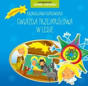 Gwiazda trzejkrólowa W lesie - Bronisława Ostrowska, Gerard Śmiechowski - książka