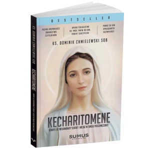 Kechartitomene Odkryj Jej niesamowity sekret i wejdź w swoje przeznaczenie - W opisie, Dominik Chmielewski SDB - książka
