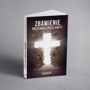 Zbawienie przychodzi przez krzyż - W opisie - książka