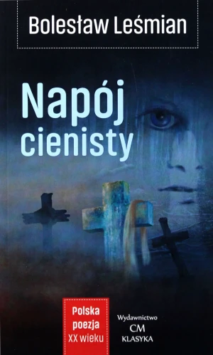 Napój cienisty - Bolesław Leśmian - książka