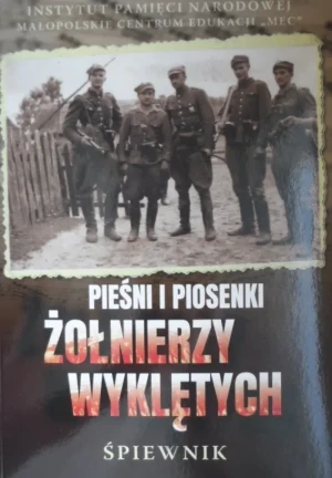 Pieśni i piosenki Żołnierzy Wyklętych Śpiewnik - W opisie - książka