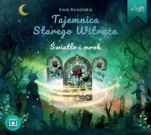 Tajemnica starego witraża Tom 4 Światło i mrok - Ewa Rosolska - książka