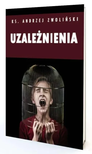 Uzależnienia. Więcej wolności - Andrzej Zwoliński - książka