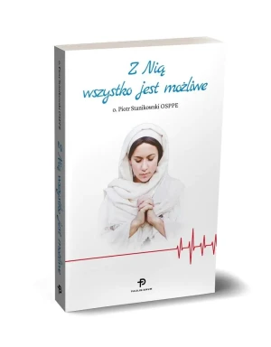 Z Nią wszystko jest możliwe - Piotr Stanikowski - książka