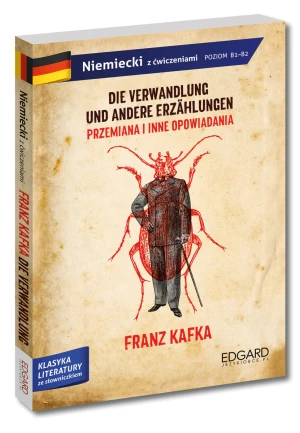 Niemiecki z ćwiczeniami. Adaptacja opowiadań. Die Verwandlung/Das Urteil/In der Strafkolonie. Poziom B1-B2 - Franz Kafka - książka